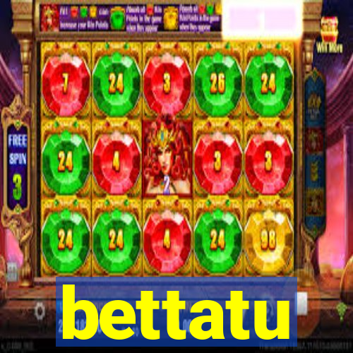 bettatu