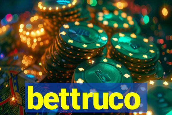 bettruco