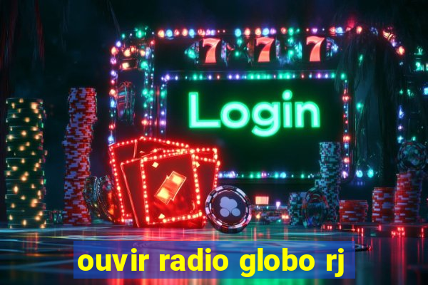 ouvir radio globo rj