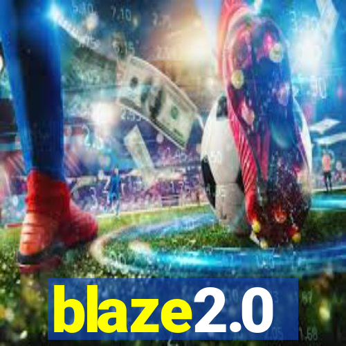 blaze2.0