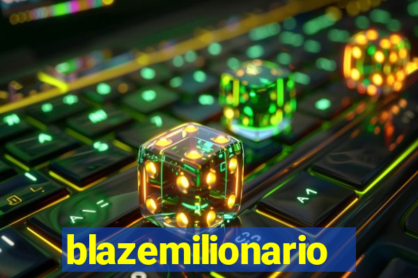 blazemilionario