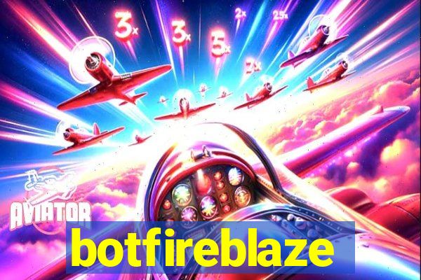 botfireblaze