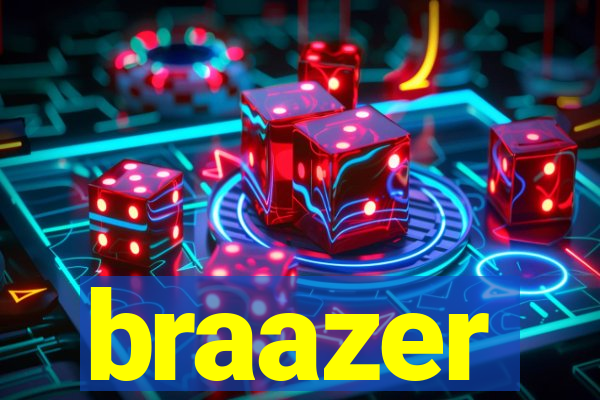 braazer