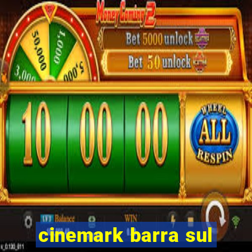 cinemark barra sul