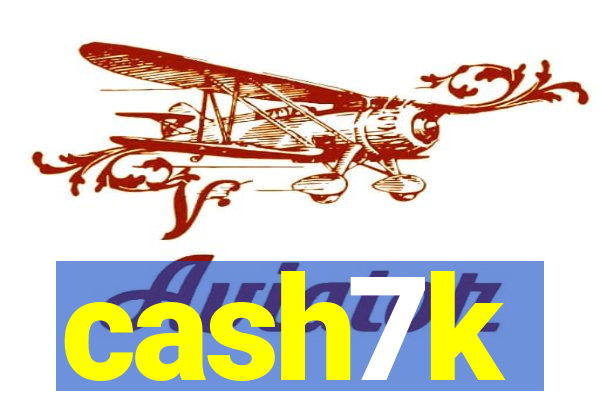 cash7k