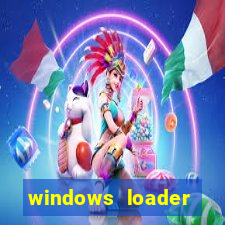 windows loader ativador windows 7