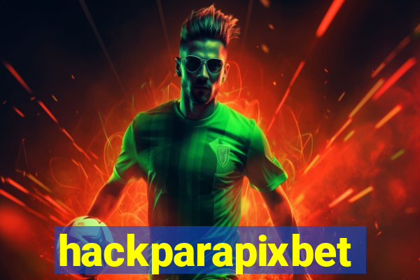 hackparapixbet