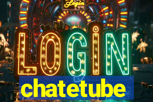 chatetube