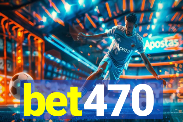 bet470