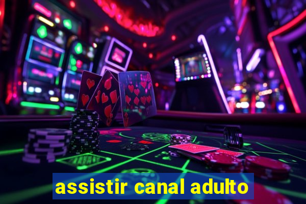 assistir canal adulto