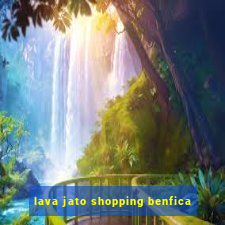 lava jato shopping benfica