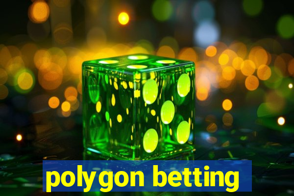 polygon betting