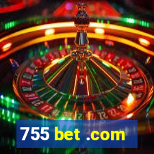 755 bet .com