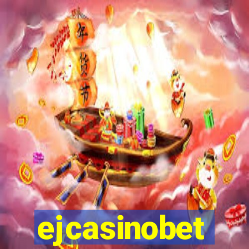 ejcasinobet