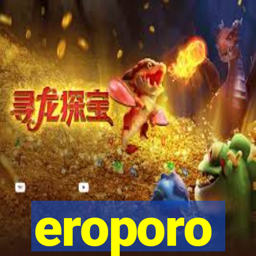 eroporo