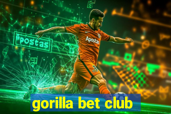 gorilla bet club