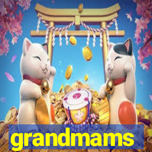 grandmams