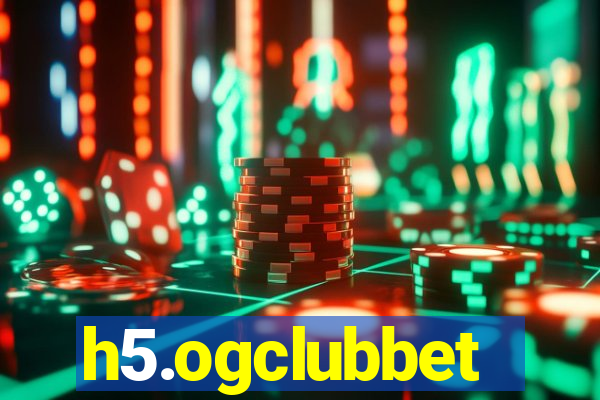 h5.ogclubbet