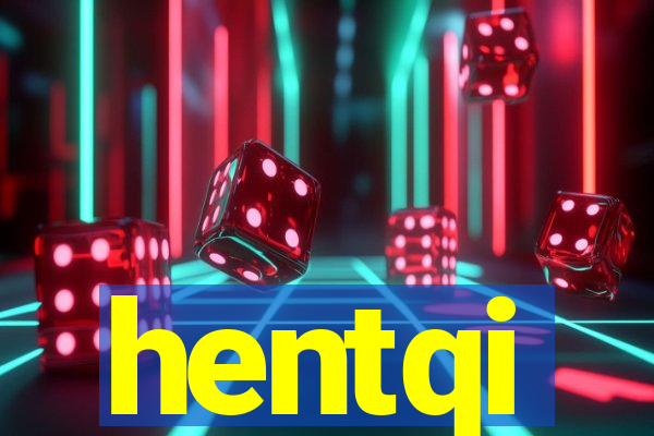 hentqi