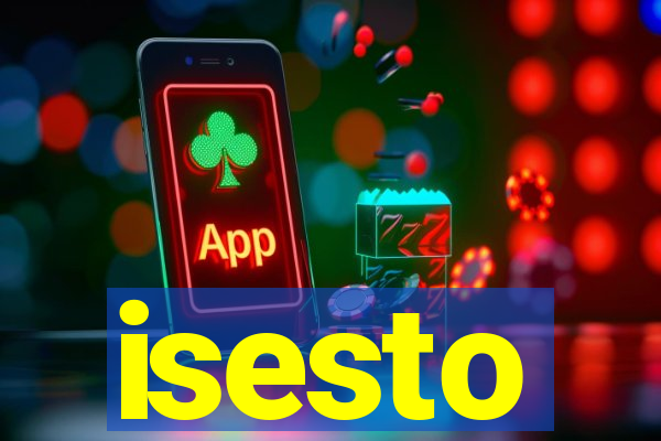 isesto