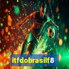 itfdobrasilf8