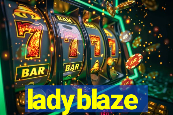 ladyblaze