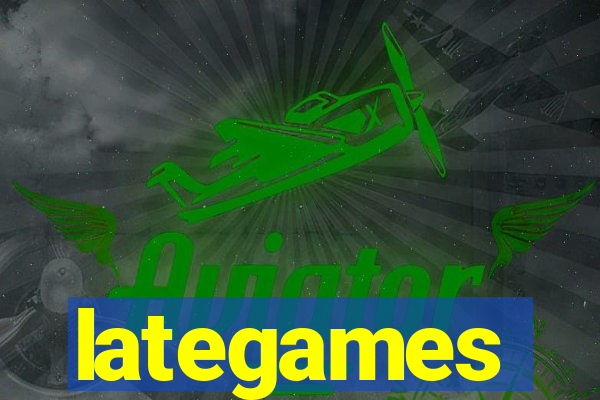 lategames