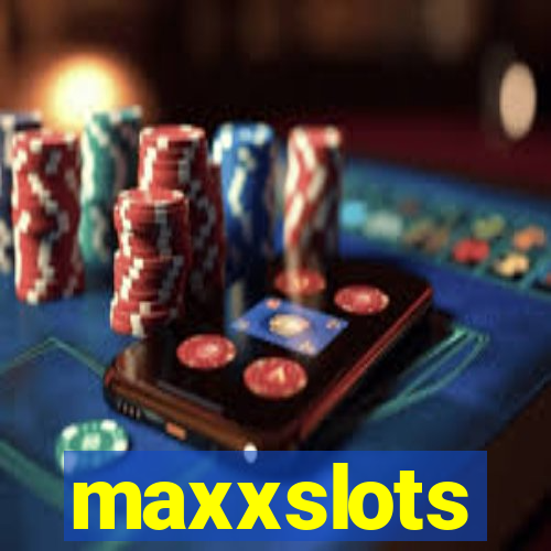 maxxslots