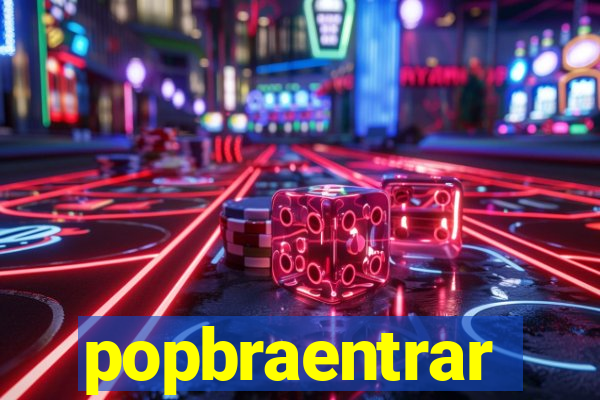 popbraentrar