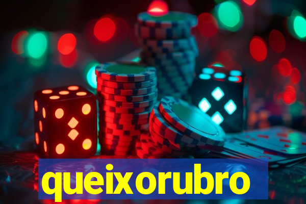 queixorubro