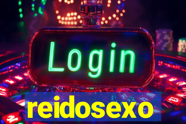 reidosexo