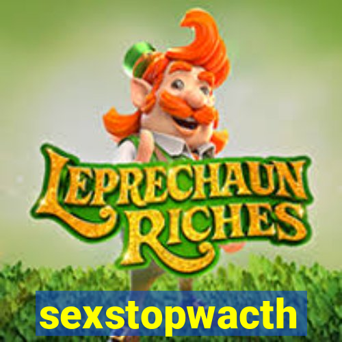 sexstopwacth