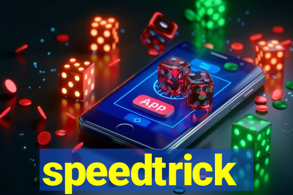 speedtrick