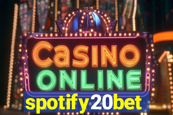 spotify20bet