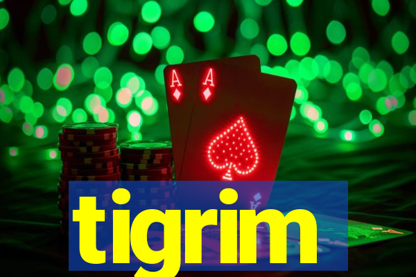 tigrim