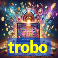 trobo