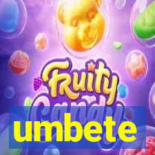 umbete