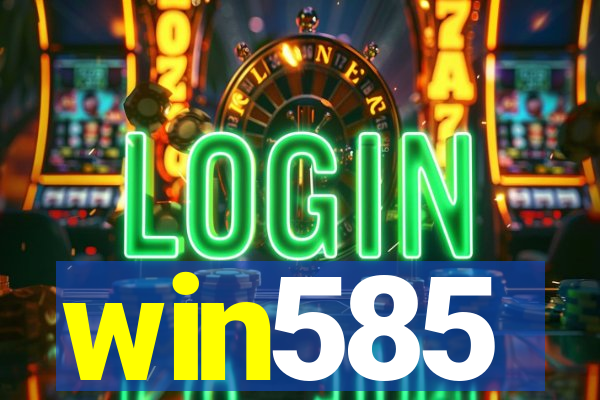 win585